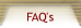 FAQ'S